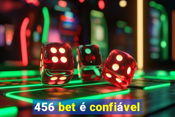 456 bet é confiável